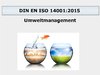 Vorlagen  zur DIN EN ISO 14001:2015 Anforderungen an Umweltmanagementsysteme UMS